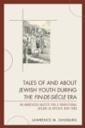 Image for Tales of and about Jewish Youth during the Fin-de-siecle Era : An Annotated Gazette for a Transitional Decade in Upstate New York