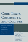 Image for Core Texts, Community, and Culture : Working Together for Liberal Education