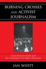 Image for Burning Crosses and Activist Journalism : Hazel Brannon Smith and the Mississippi Civil Rights Movement