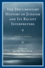 Image for The Documentary History of Judaism and Its Recent Interpreters