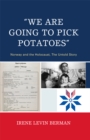 Image for We are going to pick potatoes: Norway and the Holocaust, the untold story