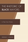 Image for The Rhetoric of Black Mayors