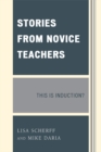 Image for Stories from novice teachers: this is induction?
