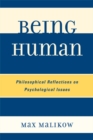 Image for Being human: philosophical reflections on psychological issues