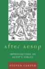 Image for After Aesop : Improvisations on Aesop&#39;s Fables