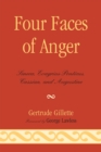 Image for Four Faces of Anger : Seneca, Evagrius Ponticus, Cassian, and Augustine
