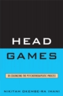 Image for Head Games: De-Colonizing the Psychotherapeutic Process