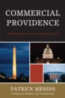 Image for Commercial Providence : The Secret Destiny of the American Empire