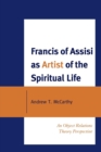Image for Francis of Assisi as artist of the spiritual life: an object relations theory perspective