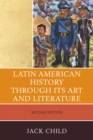 Image for Latin American History through its Art and Literature