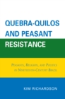 Image for Quebra-Quilos and peasant resistance: peasants, religion, and politics in nineteenth-century Brazil