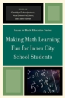 Image for Making Math Learning Fun for Inner City School Students