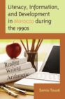 Image for Literacy, access to information, and development in the Morocco during the 1990s