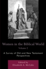Image for Women in the Biblical World: A Survey of Old and New Testament Perspectives