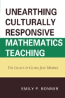 Image for Unearthing Culturally Responsive Mathematics Teaching