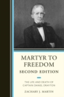 Image for Martyr To Freedom: The Life and Death of Captain Daniel Drayton