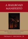 Image for Railroad Manifesto : 50 Short Articles On Railroad Economics, Operations, and Management