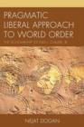 Image for Pragmatic Liberal Approach To World Order : The Scholarship of Inis L. Claude, Jr.