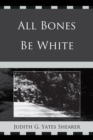 Image for All Bones Be White