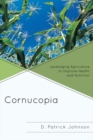 Image for Cornucopia : Understanding Health through Understanding Agriculture