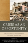 Image for Crisis as an Opportunity : Organizational and Community Responses to Disasters
