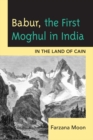 Image for Babur, The First Moghul in India