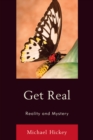 Image for Get real: reality and mystery