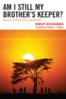 Image for Am I Still My Brother&#39;s Keeper? : Biblical Perspectives on Poverty