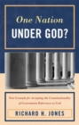 Image for One Nation Under God? : New Grounds for Accepting the Constitutionality of Government References to God