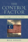 Image for The Control Factor: Our Struggle to See the True Threat
