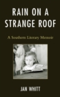 Image for Rain on a Strange Roof : A Southern Literary Memoir