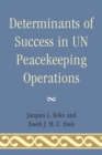 Image for Determinants of Success in UN Peacekeeping Operations