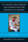 Image for El gaucho vegetariano and Other Plays for Students of Spanish
