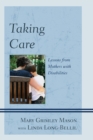 Image for Taking Care : Lessons from Mothers with Disabilities