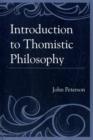 Image for Introduction to Thomistic Philosophy