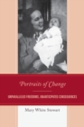 Image for Portraits of Change : Unparalleled Freedoms, Unanticipated Consequences