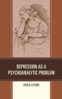 Image for Depression as a psychoanalytic problem
