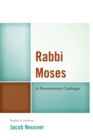 Image for Rabbi Moses : A Documentary Catalogue