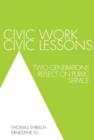 Image for Civic Work, Civic Lessons : Two Generations Reflect on Public Service