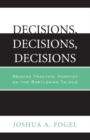 Image for Decisions, decisions, decisions: reading Tractate Horayot of the Babylonian Talmud