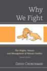 Image for Why We Fight : The Origins, Nature, and Management of Human Conflict