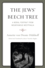 Image for The Jews&#39; Beech Tree : A Moral Portrait from Mountainous Westphalia