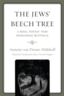 Image for The Jews&#39; Beech Tree: A Moral Portrait from Mountainous Westphalia