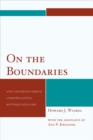 Image for On the boundaries  : when international relations, comparative politics, and foreign policy meet