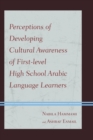 Image for Perceptions of developing cultural awareness of first-level high school Arabic language learners