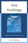 Image for Airy Nothings : Religion and the Flight from Time