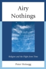 Image for Airy nothings: religion and the flight from time