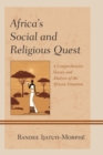 Image for Africa&#39;s social and religious quest: a comprehensive survey and analysis of the African situation