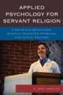 Image for Applied psychology for servant religion: a religious behavioral science promotes personal and social welfare