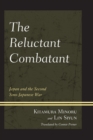 Image for The Reluctant Combatant: Japan and the Second Sino-Japanese War